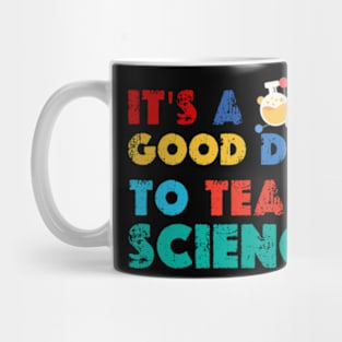 It's A Good Day To Teach Science earth day 2024 gift april 22 Cute Teacher  Lover Mug